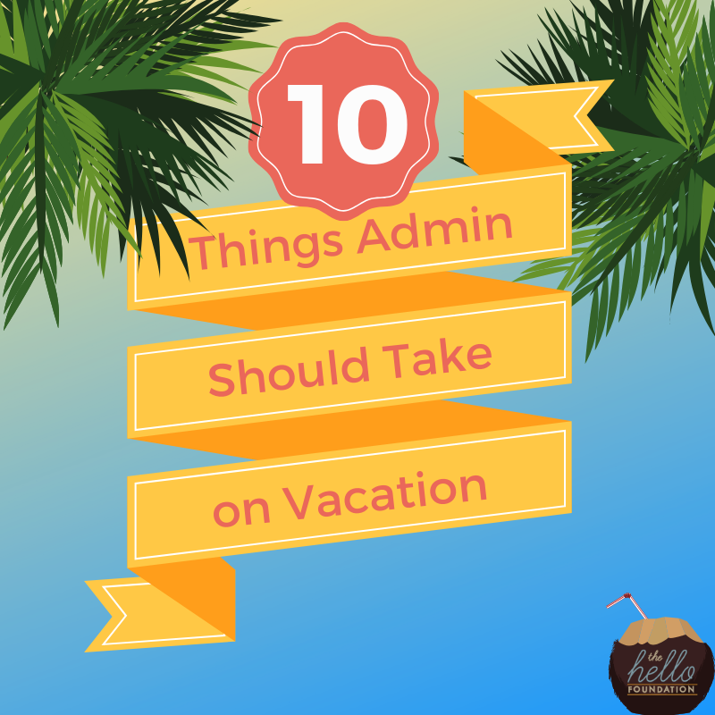 10 things admin should take on vacation