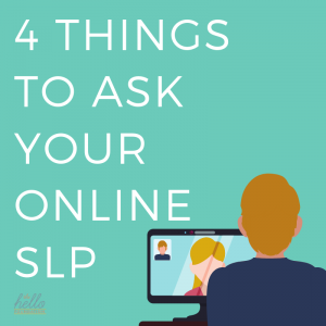 4 things to ask your online speech therapy